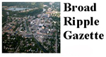 Links to various Broad Ripple History items in the BR Gazette/Random Ripplings